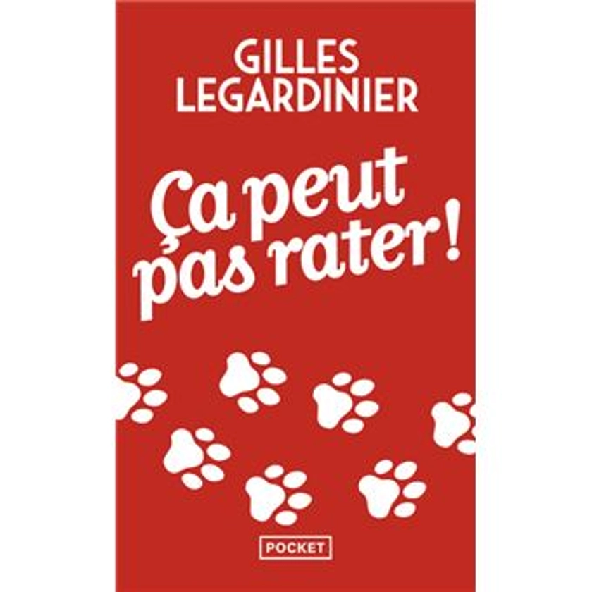 Ça peut pas rater ! - Poche - Gilles Legardinier - Achat Livre | fnac