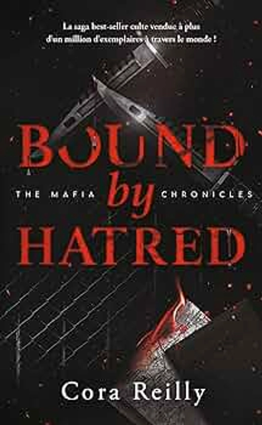 Bound by Hatred - The Mafia Chronicles, T3: La saga best-seller américaine enfin en France !