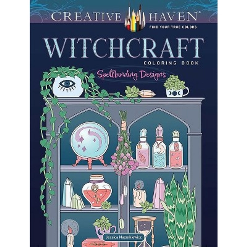 Creative Haven Witchcraft Coloring Book - (Adult Coloring Books: Fantasy) by Jessica Mazurkiewicz (Paperback)