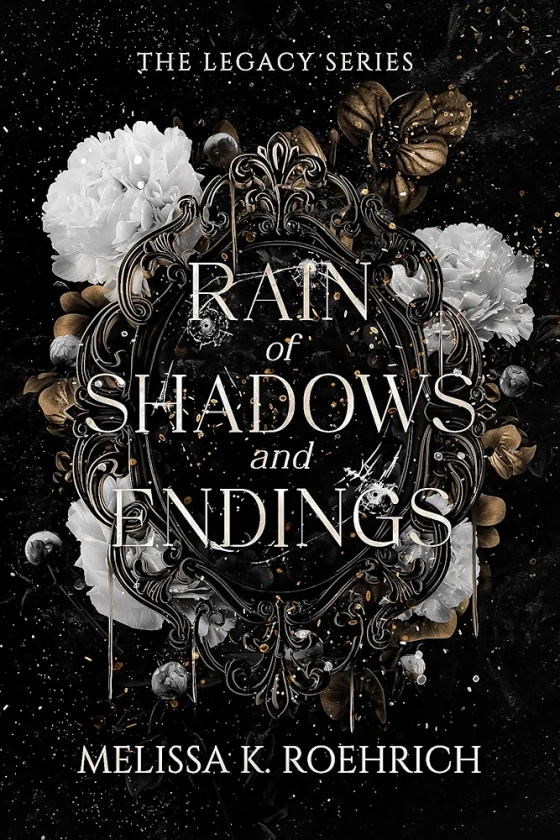 Rain of Shadows and Endings (The Legacy Series Book 1)