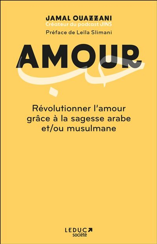 Amour - Révolutionner l'amour grâce à la sagesse arabe et/ou musulmane : Habun