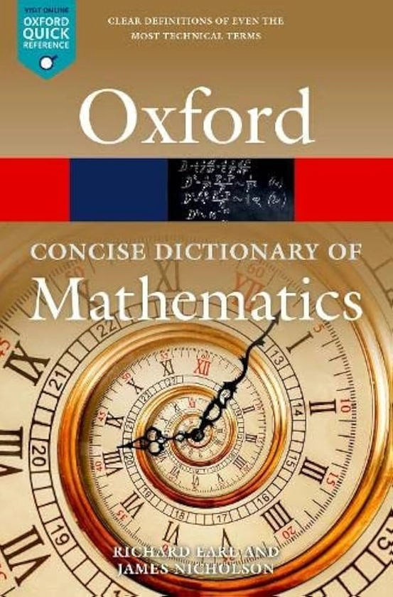 Amazon.com: The Concise Oxford Dictionary of Mathematics (Oxford Quick Reference): 9780198845355: Earl, Richard, Nicholson, James: Books