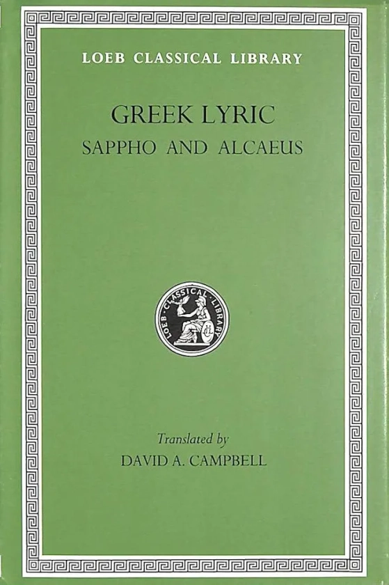 Greek Lyric: Sappho and Alcaeus (Loeb Classical Library No. 142) (Volume I)