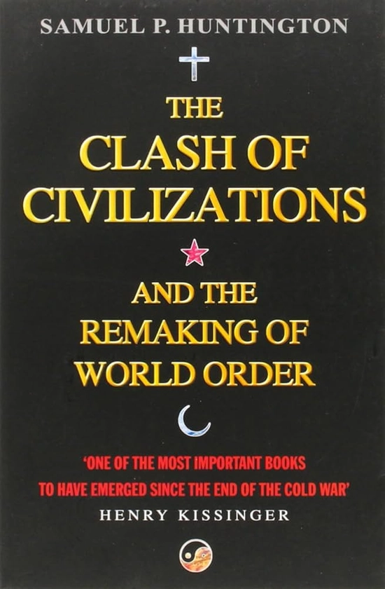 The Clash Of Civilizations: And The Remaking Of World Order : Huntington, Samuel P.: Amazon.fr: Livres