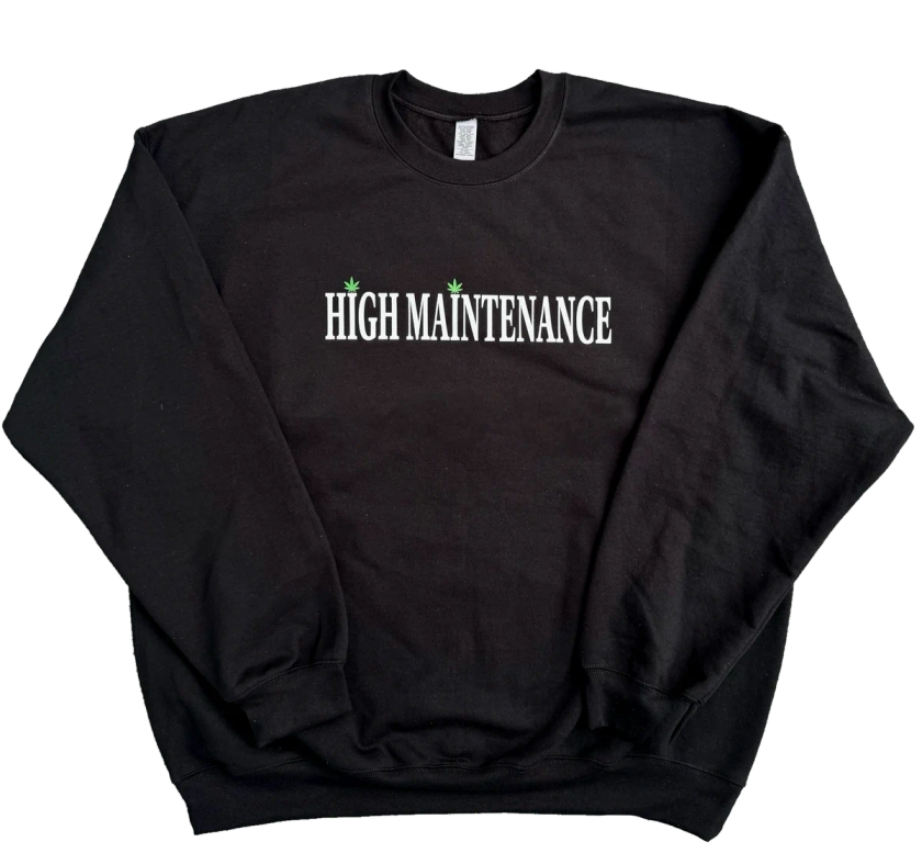 High Maintenance Crewneck