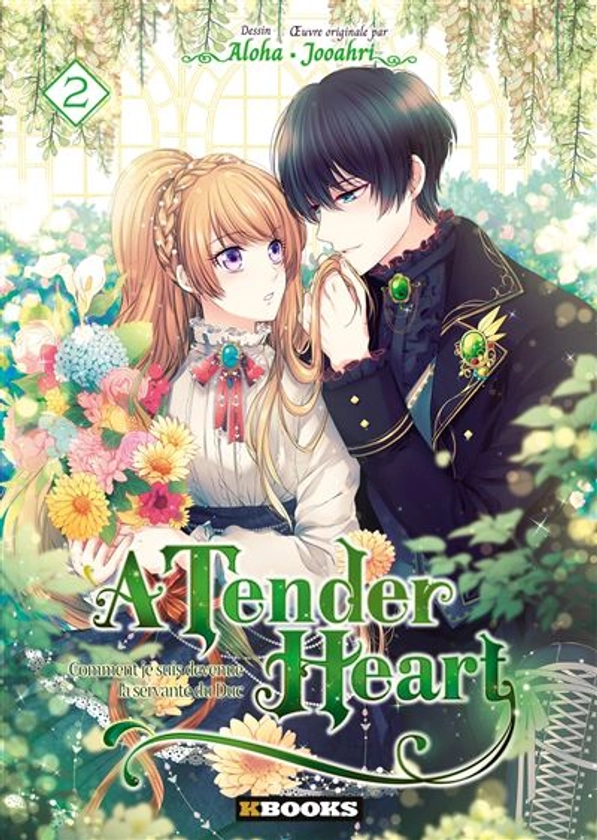 A Tender Heart - Comment je suis devenue la servante du Duc Tome 02 : A Tender Heart T02