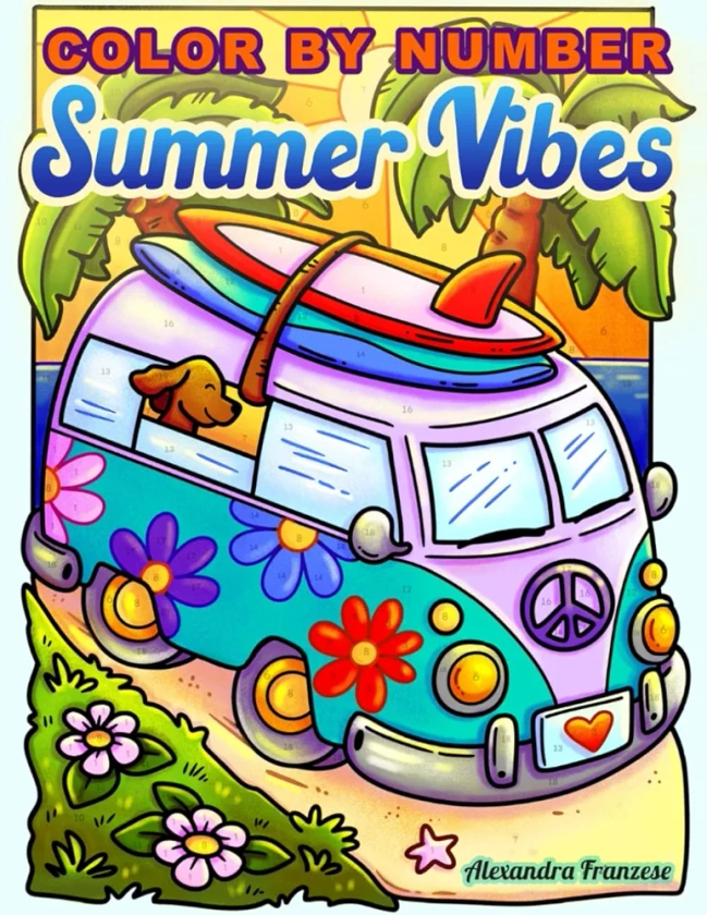 Color By Number Summer Vibes: Fun Beach and Sunset Landscape Images, Relaxing and Stress Relief Activity Pages, For Adults and Kids to Enjoy
