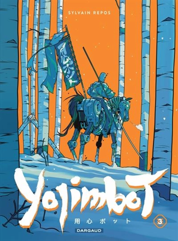 Yojimbot - Tome 3 : Yojimbot - Tome 3 - Neige d'acier