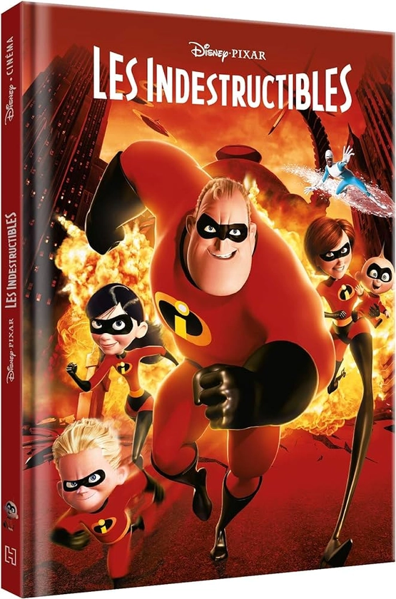 LES INDESTRUCTIBLES 1 - Disney Cinéma - L'histoire du film - Pixar : COLLECTIF: Amazon.fr: Livres