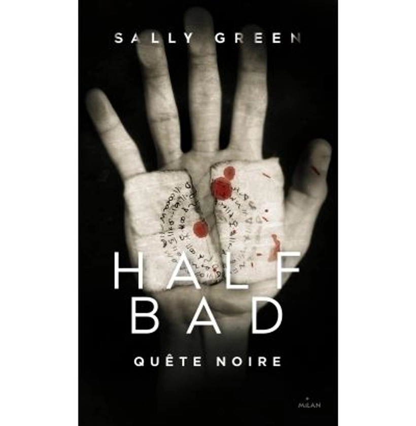Half Bad - Quête noire Tome 03 : Half Bad