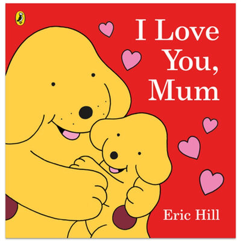 Spot I Love You Mum By Eric Hill |The Works