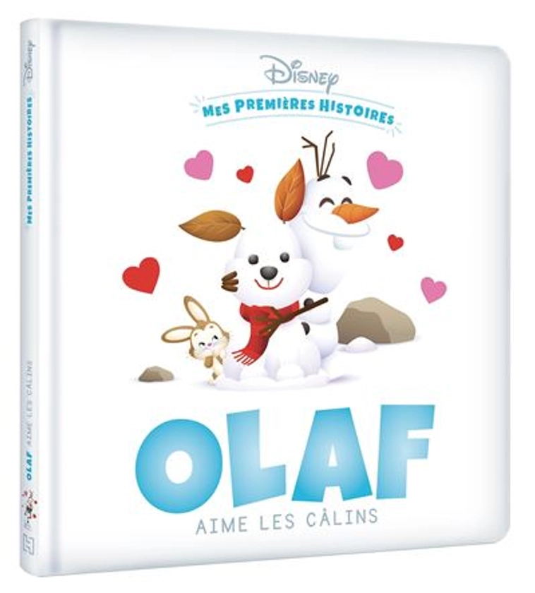 Olaf -  : DISNEY BABY - Mes Premières histoires - Olaf aime les câlins