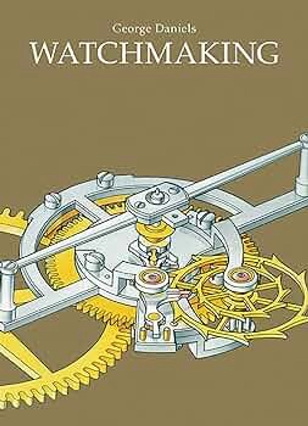 Watchmaking by Daniels, George - Amazon.ae