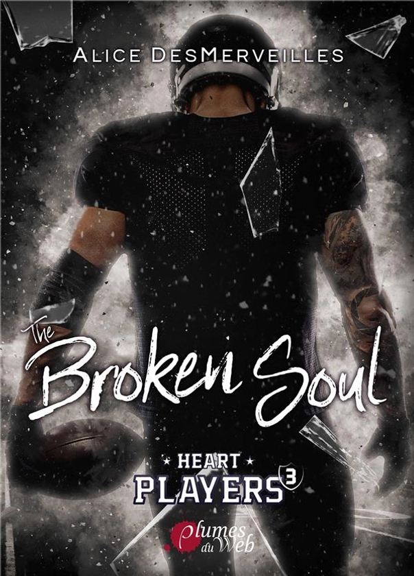 Heart Players Tome 3 : The Broken Soul : Alice Desmerveilles - 2381511717 - Romance | Cultura