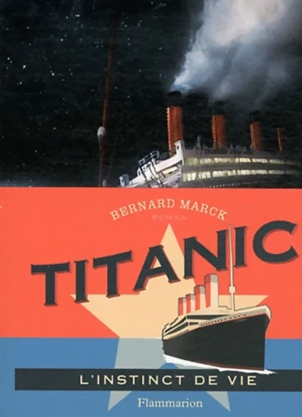 Livrenpoche : Titanic. L'instinct de vie - Bernard Marck - Livre