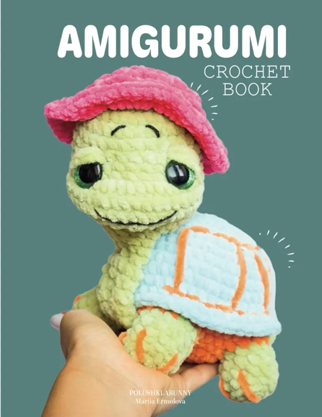 Amigurumi Crochet Book: Super Cute and Easy Toy Crochet Amigurumi Patterns: Crochet patterns for Chenille / Velvet yarn