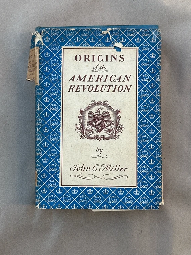 Origins of the American Revolution by John C. Miller (1943)