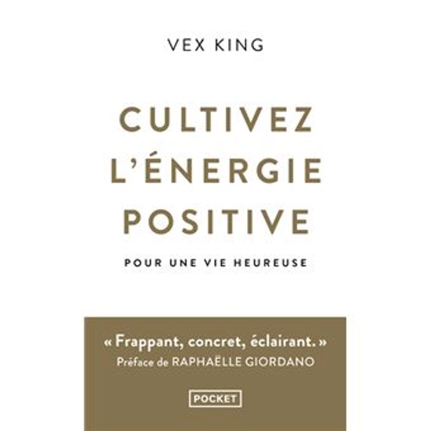 Cultivez l'énergie positive - Pour une vie heureuse