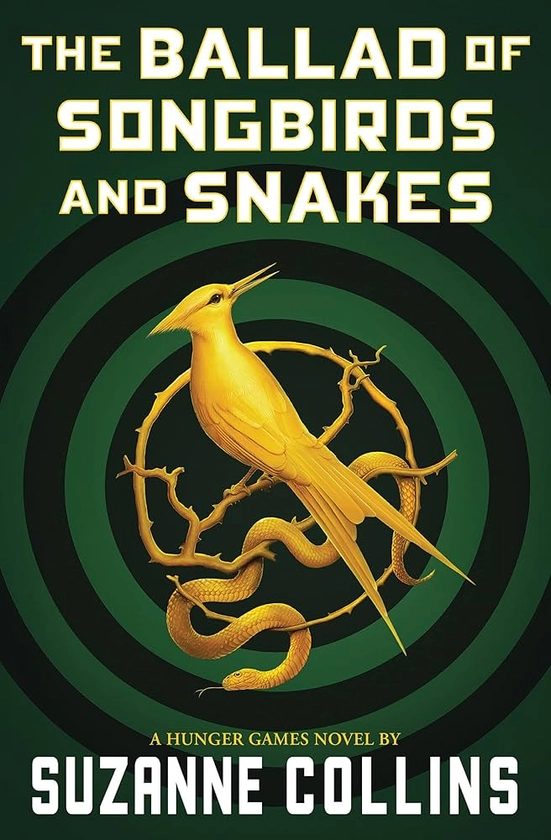 Amazon.com: The Ballad of Songbirds and Snakes (A Hunger Games Novel) (The Hunger Games): 9781339016573: Collins, Suzanne: Books