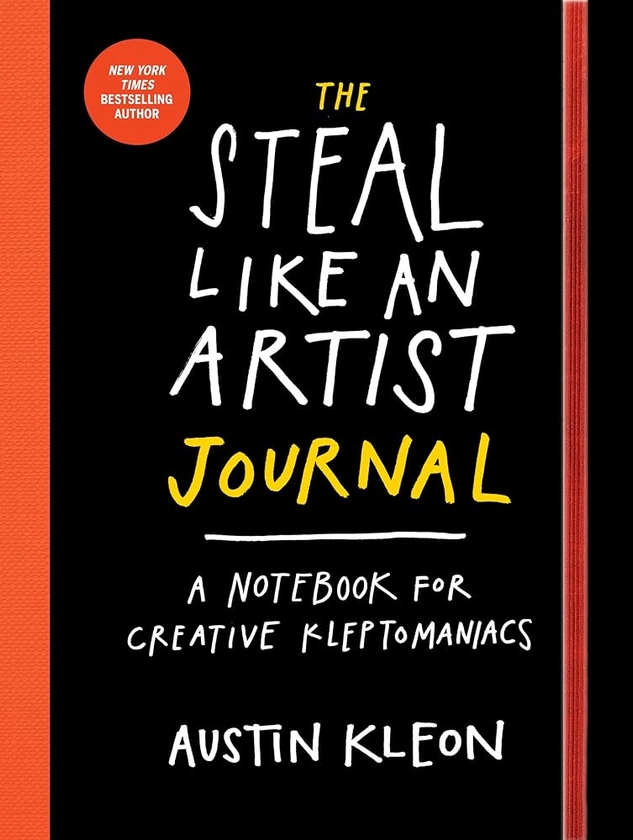 Steal Like an Artist Journal, The: A Notebook for Creative Kleptomaniacs