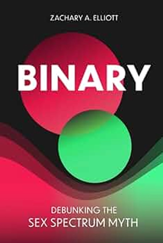 Binary: Debunking the Sex Spectrum Myth