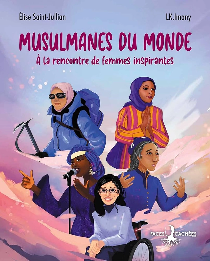 Musulmanes du monde - À la rencontre de femmes inspirantes