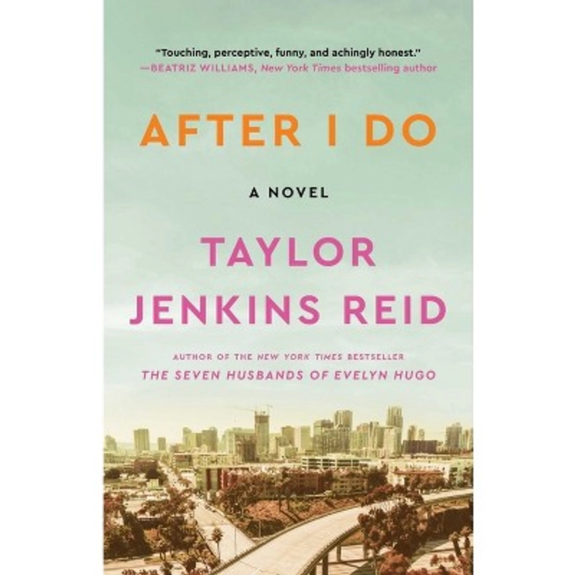 After I Do - by Taylor Jenkins Reid (Paperback)