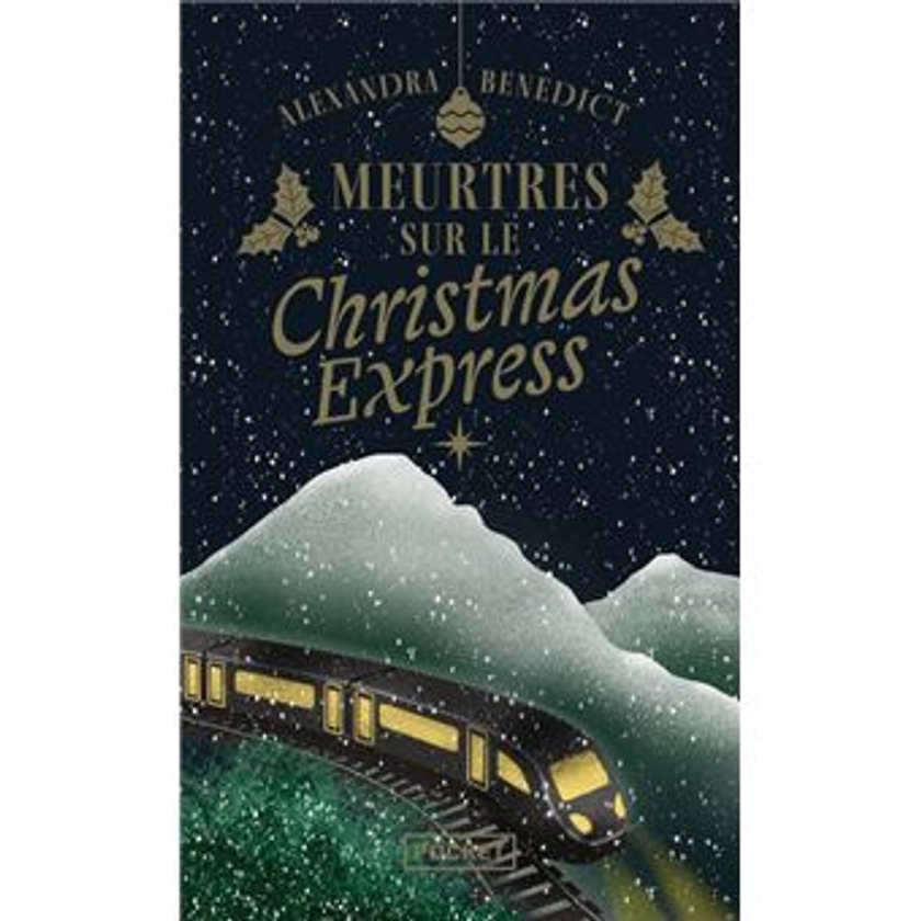 Meurtres sur le Christmas Express - Dernier livre de Alexandra Benedict - Précommande & date de sortie | fnac