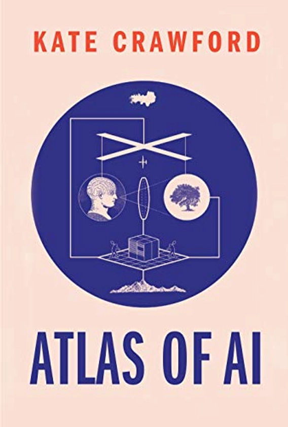 Atlas of AI By Kate Crawford