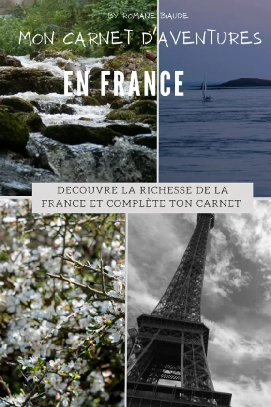 Mon carnet d'aventures en France: Carnet de voyage à remplir