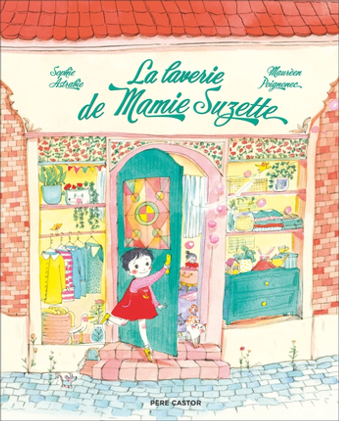 La laverie de Mamie Suzette de Astrabie Sophie, Maureen Poignonec - Editions Flammarion Jeunesse