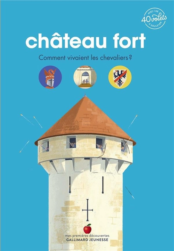 Château fort : comment vivaient les chevaliers ? : Sophie Bordet-Pétillon - 2075156492 - Les documentaires dès 6 ans - Livres pour enfants dès 6 ans | Cultura