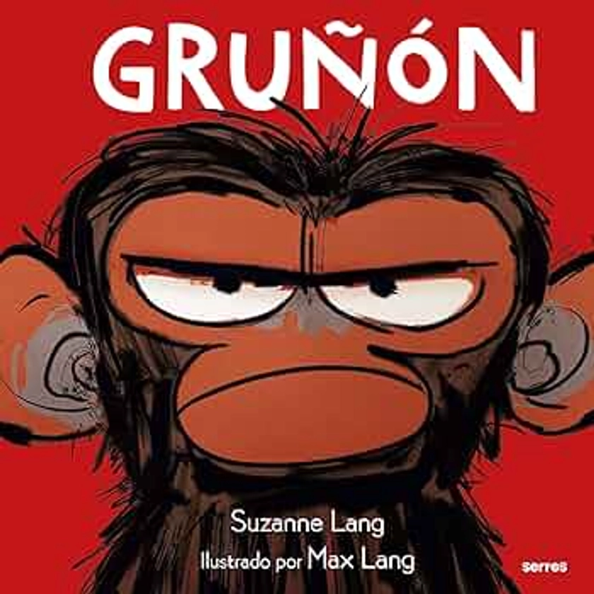 Gruñón / Grumpy Monkey (Gruñon) (Spanish Edition)
