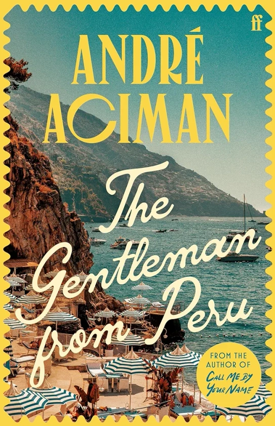Buy The Gentleman From Peru: A dazzling summer story from the bestselling author of Call Me By Your Name Book Online at Low Prices in India | The Gentleman From Peru: A dazzling summer story from the bestselling author of Call Me By Your Name Reviews & Ratings - Amazon.in