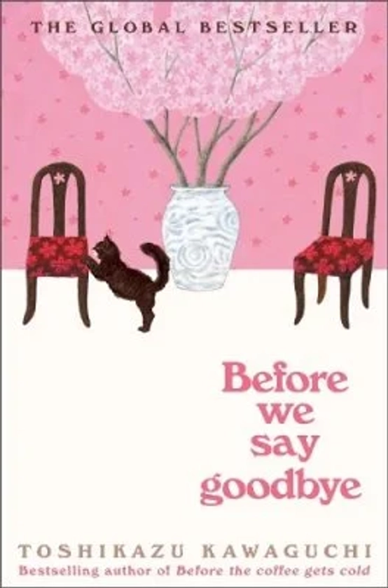 Before We Say Goodbye - Before the Coffee Gets Cold (Paperback)