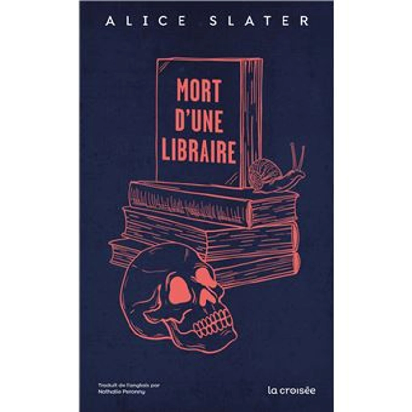 Mort d'une libraire - broché - Alice Slater, Nathalie Peronny - Achat Livre ou ebook | fnac