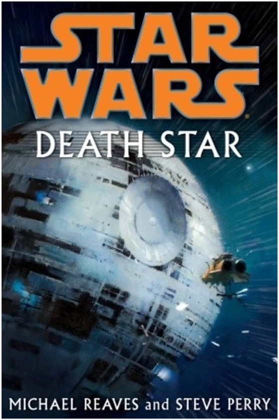 Star Wars: Death Star: Amazon.co.uk: Reaves, Michael, Perry, Steve: 9780345477422: Books
