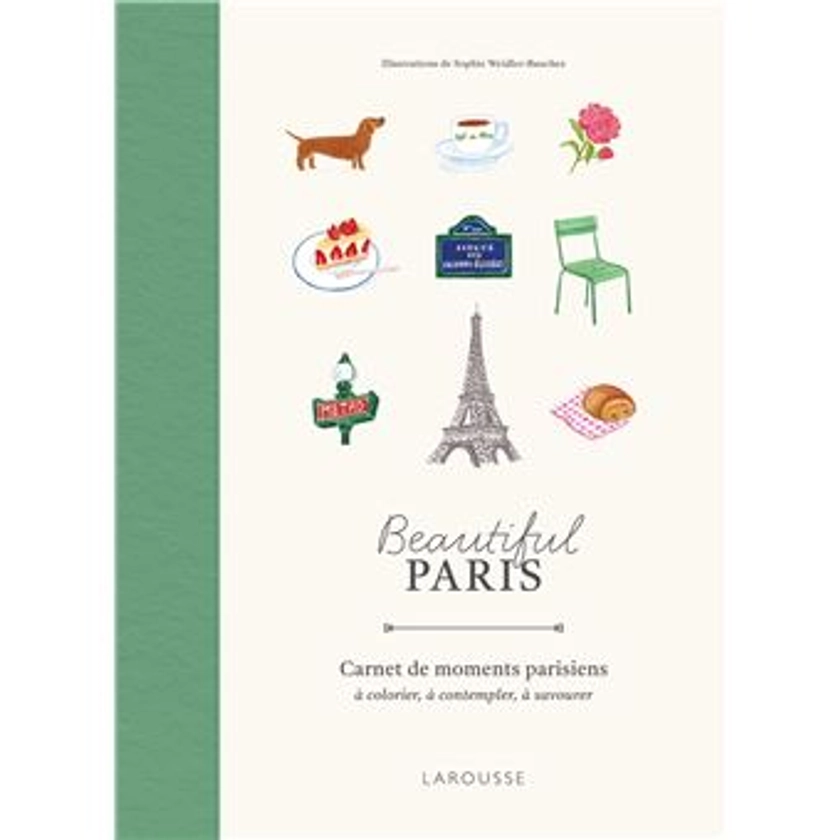 Beautiful Paris : carnet de moments parisiens