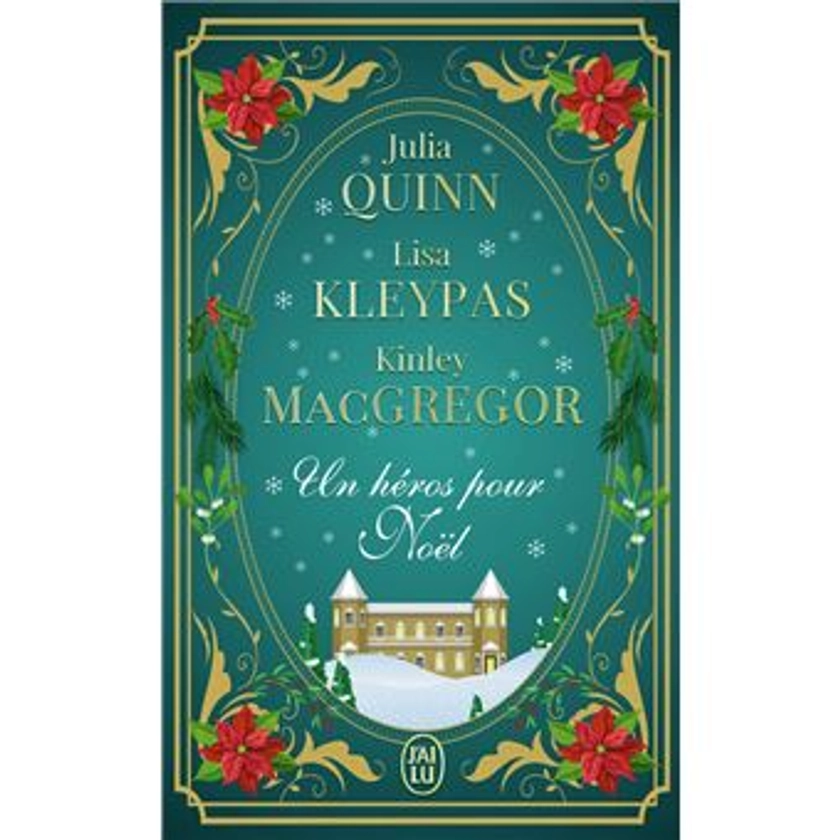 Un héros pour Noël - Poche - Lisa Kleypas, Kinley MacGregor, Julia Quinn - Achat Livre ou ebook | fnac