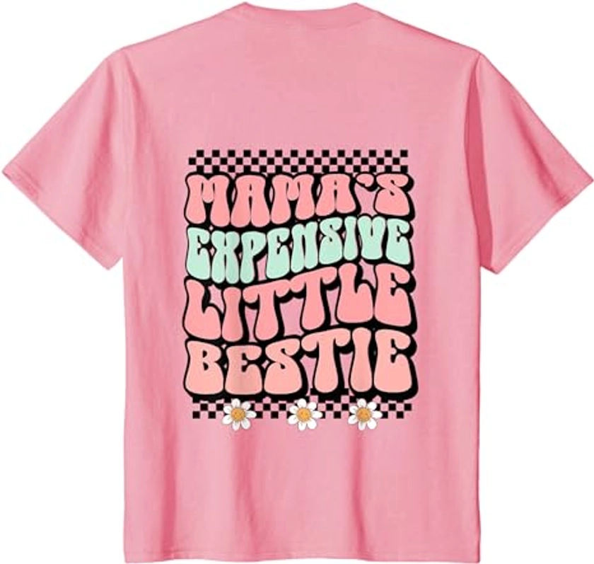 Mama's Expensive Little Bestie Funny mom T-Shirt