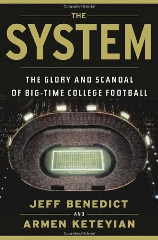 The System: The Glory and Scandal of Big-Time College Football