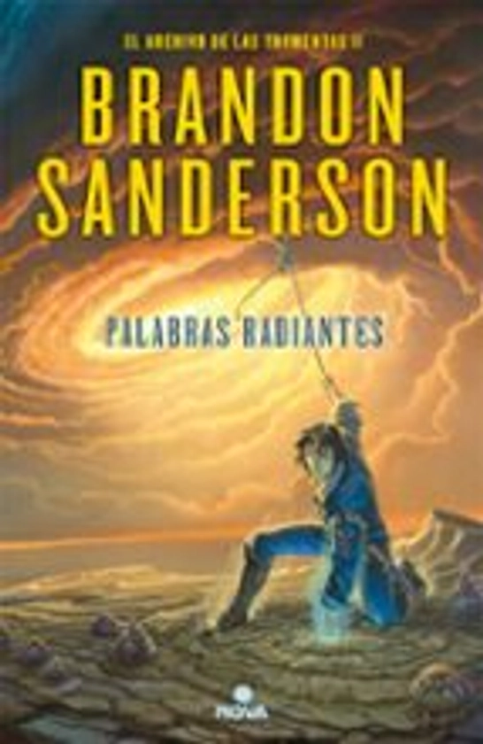 PALABRAS RADIANTES (SAGA EL ARCHIVO DE LAS TORMENTAS 2) | BRANDON SANDERSON | Nova | Casa del Libro