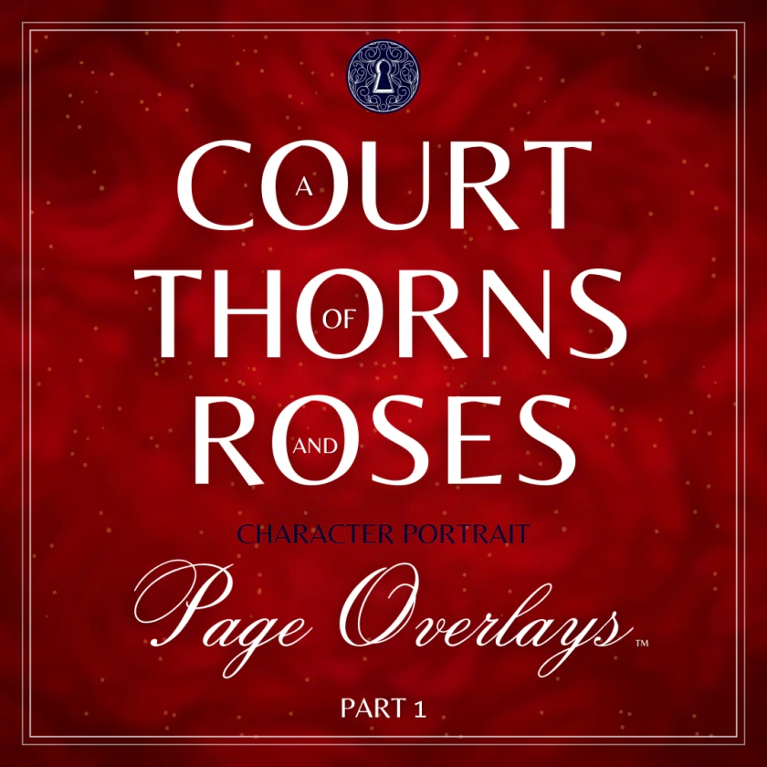 PRE-ORDER A Court of Thorns and Roses Character Portrait Page Overlays