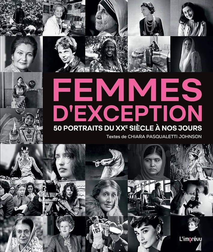 Amazon.fr - Femmes d'exception: 50 portraits du XXème siècle à nos jours - Pasqualetti Johnson, Chiara - Livres