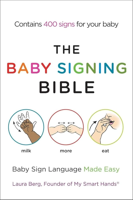 The Baby Signing Bible: Baby Sign Language Made Easy : Berg, Laura: Amazon.nl: Books