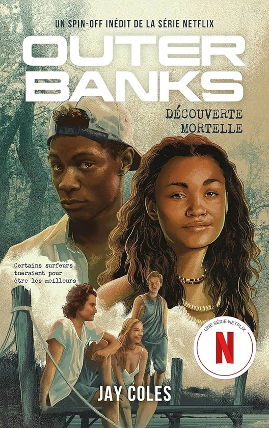 Outer Banks - Un spin-off inédit de la série Netflix : Coles, Jay, Faraday, Charlotte: Amazon.fr: Livres