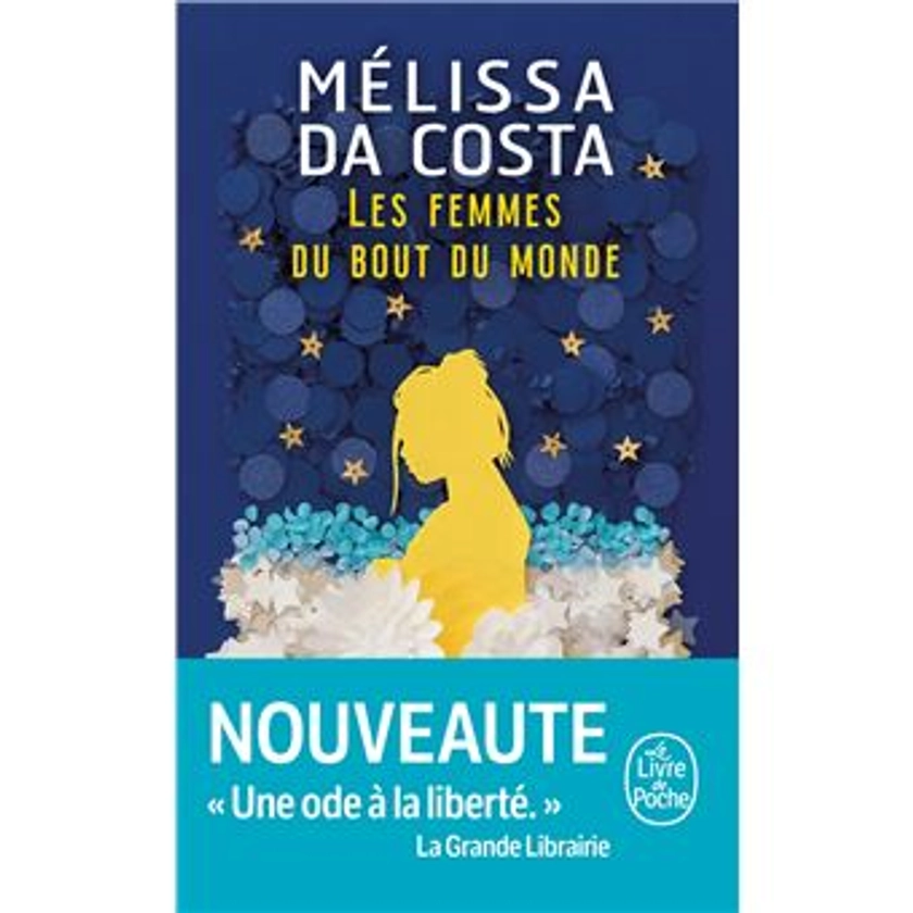 Les Femmes du bout du monde - Poche - Melissa Da Costa - Achat Livre | fnac