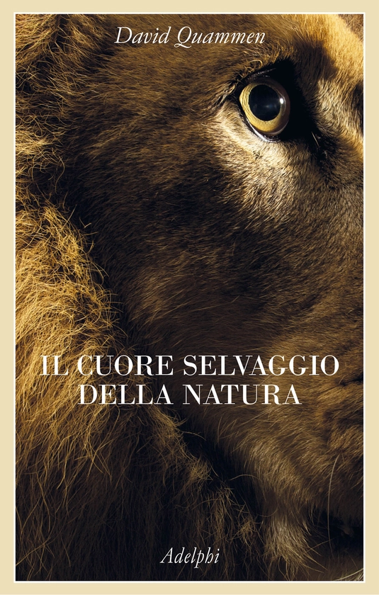 Il cuore selvaggio della natura - David Quammen