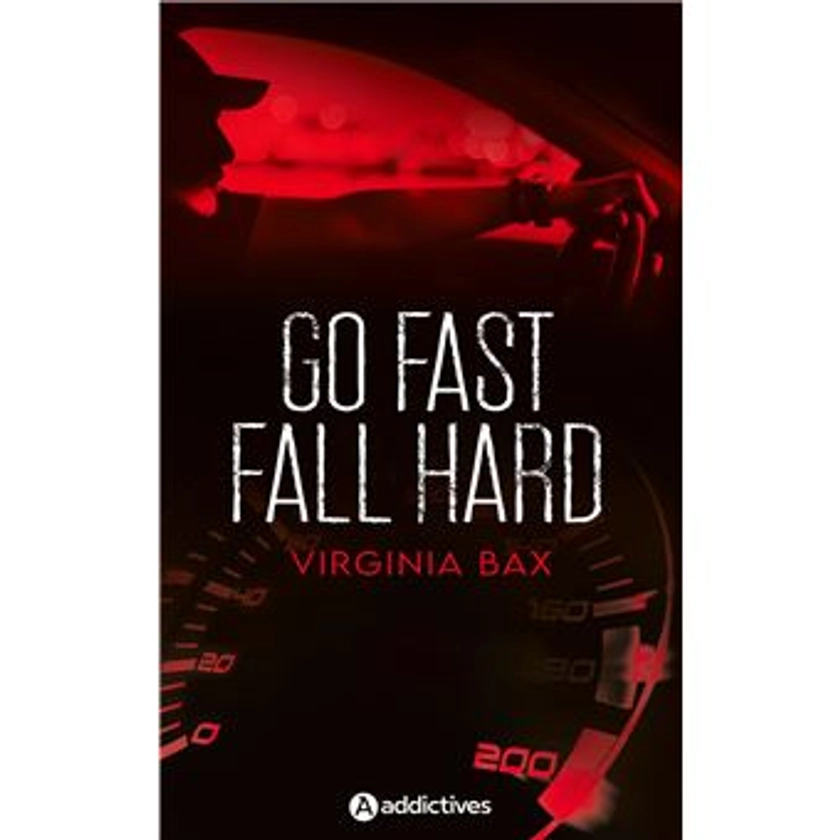 Go Fast, Fall Hard