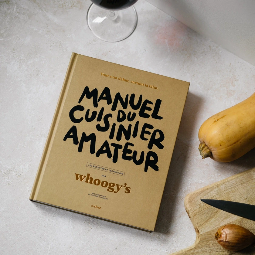 Livre Manuel du Cuisinier Amateur par Whoogy’s - Les Raffineurs